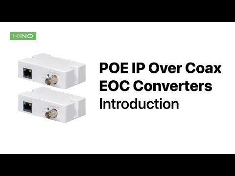 POE IP Over Coax EOC Converters Extenders Transmitters Receivers  Introduction | Hinovision