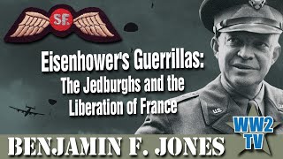 Eisenhower's Guerrillas: The Jedburghs and the Liberation of France