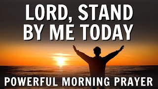 Download Lagu Lord, Stand By Me When I’m Weak — Be My Strength Today | Powerful Morning Prayer