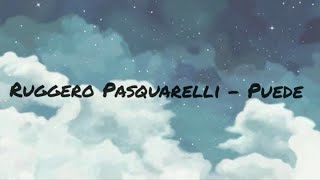 Ruggero Pasquarelli - Puede (tekst)