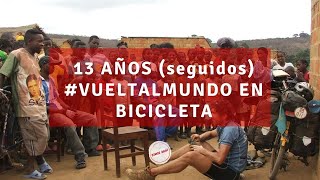 13 años (seguidos) de Vuelta al Mundo en bicicleta #DOCUMENTAL #ALAGORRA 🧢