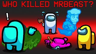 Who Killed MrBeast Mod in Among Us