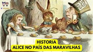 HISTORIA ALICE NO PAIS DAS MARAVILHAS/HISTORIA PARA DORMIR