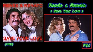 Renée & Renato-“Save your love” (1982) 16:9 (JohnnyPS=Editări Audio+Video+Adaptare în limba ROMÂNĂ)