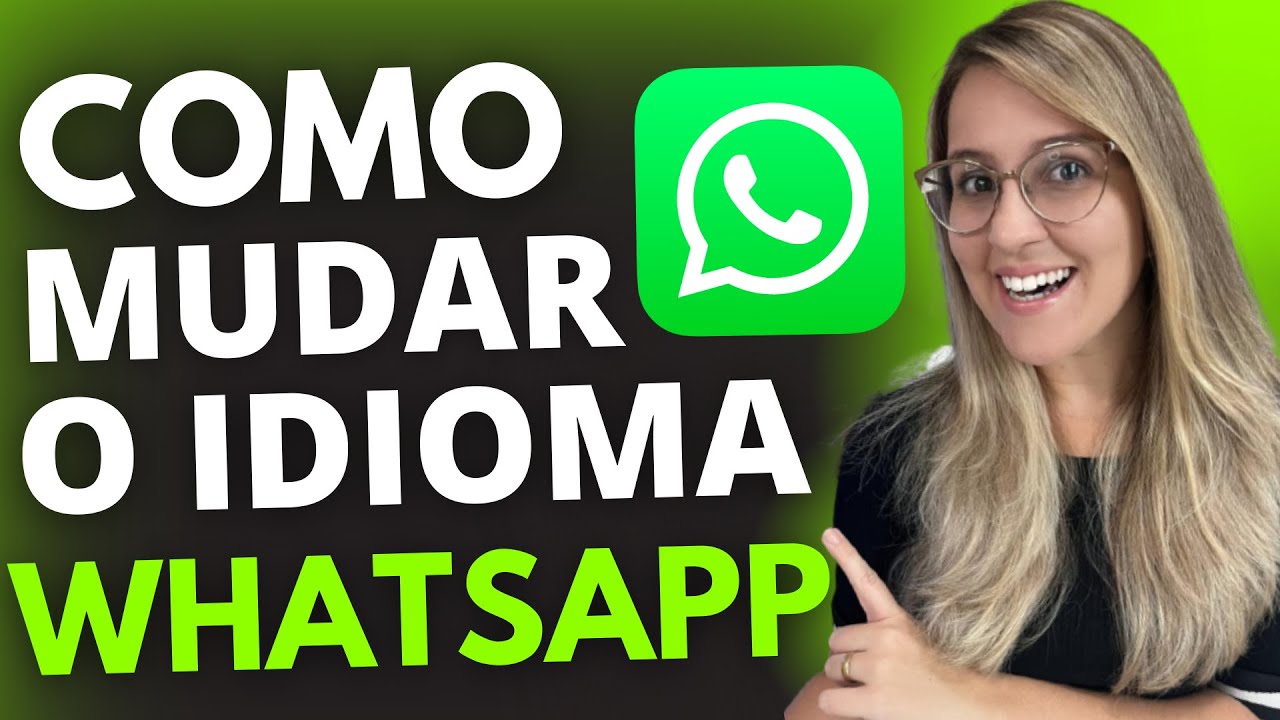 COMO MUDAR o IDIOMA do WHATSAPP para PORTUGUÊS no CELULAR - ATUALIZADO ...