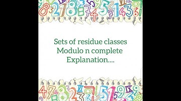 Set of residue classes modulo n  complete explanation. ..