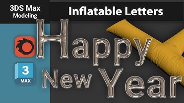 Modeling Inflatable Letters in 3Ds Max: Step-by-Step Tutorial