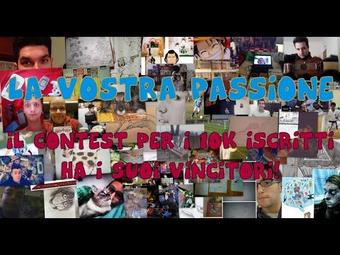 La VOSTRA Passione - il Contest per i 10k Iscritti ha i suoi VINCITORI!