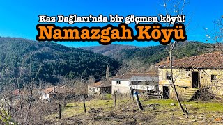 Namazgah Köyü'nü Keşfet! (Bulgaristan göçmenlerinin yaşadığı köy)