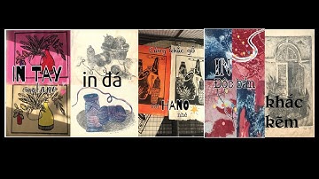 Khắc gỗ, khắc kẽm, in đá | woodblock printing, etching, lithography