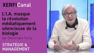 L'I.A. masque la révolution médiatiquement silencieuse de la biologie [Dominique Turcq]