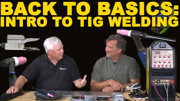 Back to Welding Basics: Intro to TIG Welding with Kevin Caron