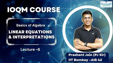 L-6 Linear Equations & Interpretations | Basics of Algebra | IOQM Course | Prashant Jain