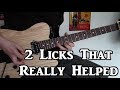 2 Easy Licks That Helped A Lot