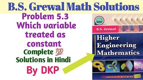 Problem 5.3: Which variable treated as constant | Partial derivative | B.S. Grewal maths Solution