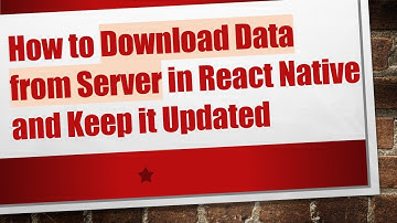 How to Download Data from Server in React Native and Keep it Updated