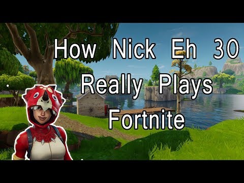 How Nick Eh 30 Really Plays Fortnite