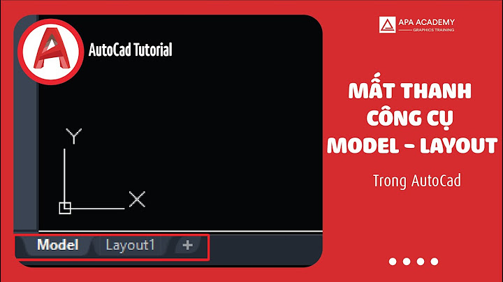 Hướng dẫn sửa lỗi không hiển thị layout trong cad