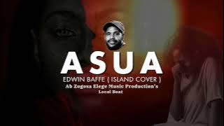 Download lagu ASUA - EDWIN BAFFE || ISLAND COVER || LOCAL BEAT REMIX