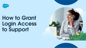 How to Grant Login Access to Support | Salesforce, Marketing Cloud, Revenue Cloud, or CPQ