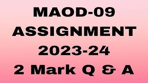 MAOD-09//ASSIGNMENT//2023-24//2 Mark Question Answer #osou