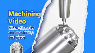 Micro-diameter Tool Machining Test Piece by JDGR200T