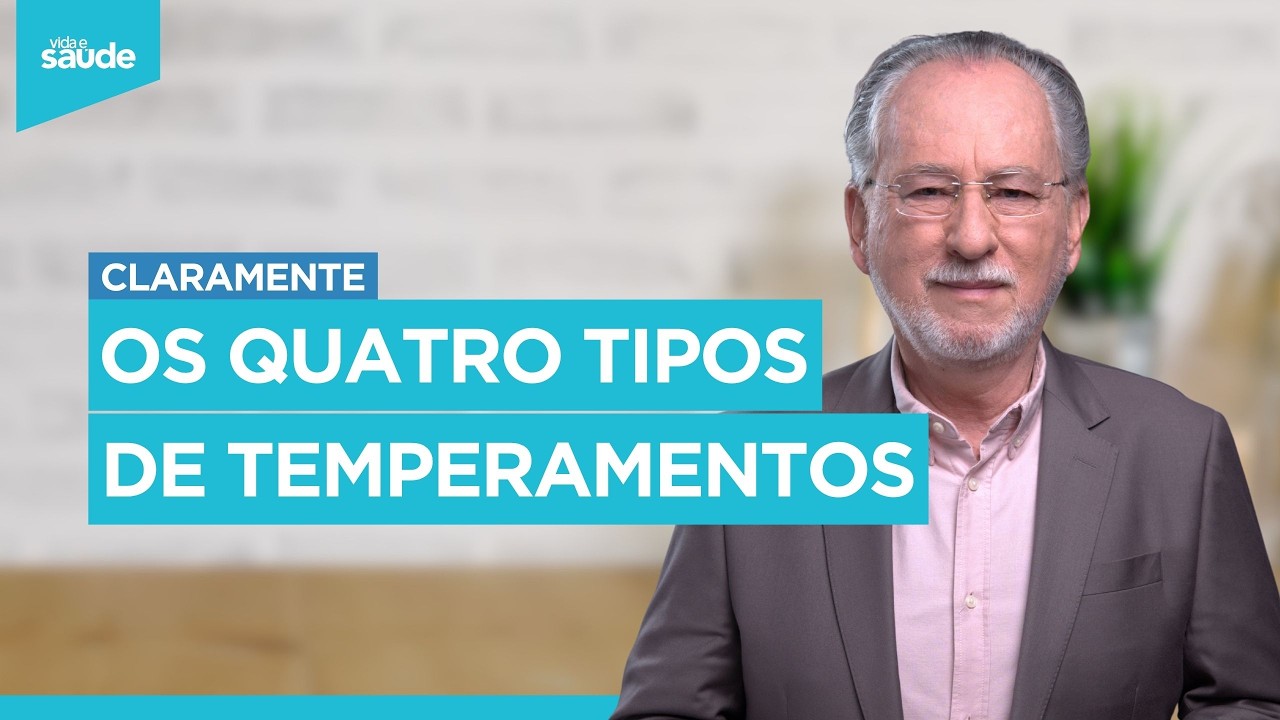 Claramente: Psiquiatra Fala Sobre Os Temperamentos Humanos (28/08/26)