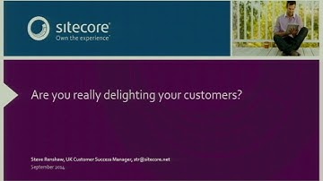 Sitecore Business User Group, September 2014 - Are you really delighting your customers?