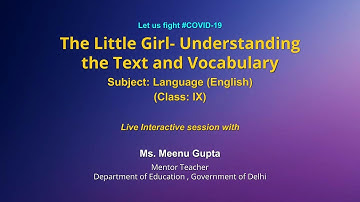 Live Interaction on PMeVIDYA : The Little Girl- Understanding the Text and Vocabulary