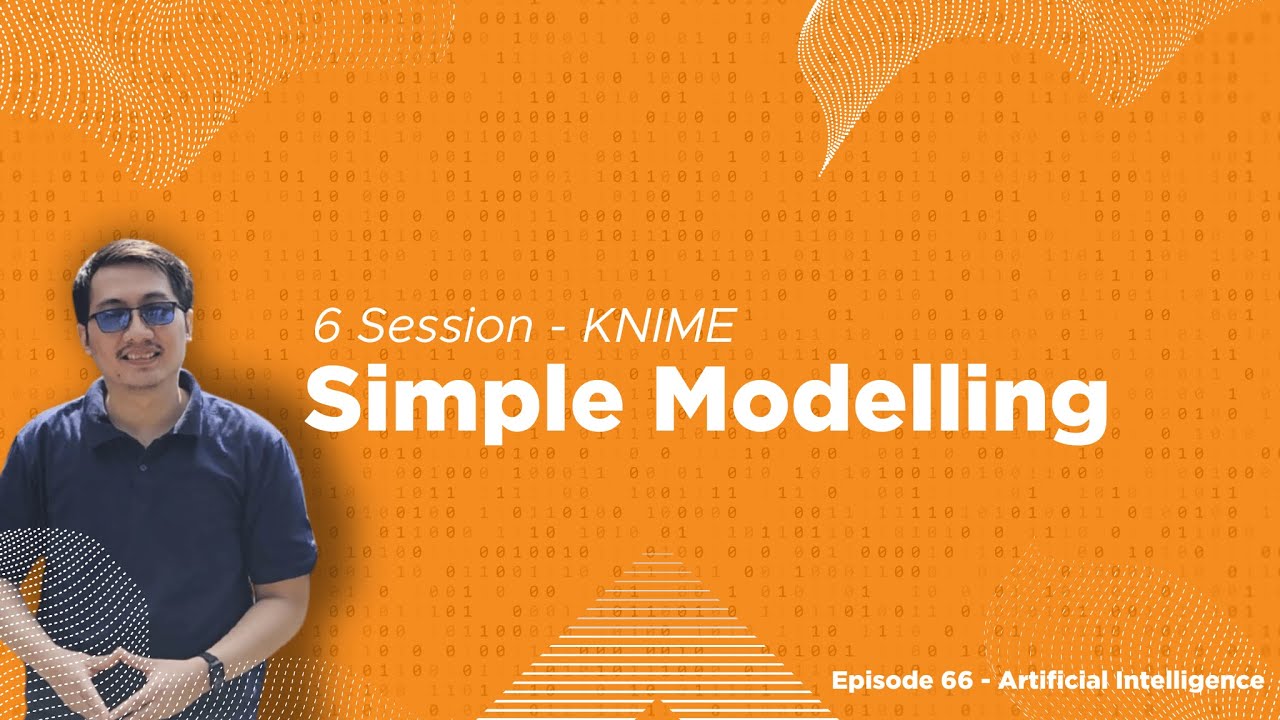 Simple Modeeling 6 Session KNIME #6 - Simple Modelling | Episode AI #66 - YouTube