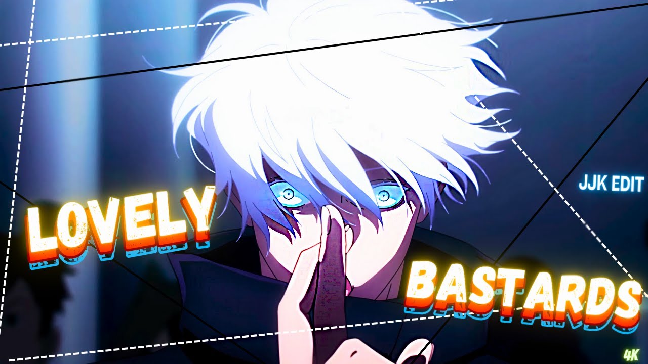 LOVELY BASTARDS @yatashigang4486 @zwe1hvndxr (jujutsu kaisen edit){GOJO SENSEI}
