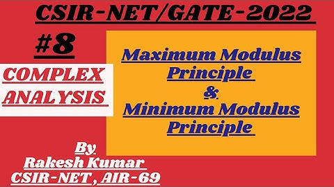 Maximum Modulus and Minimum Modulus Principle||Complex Analysis ||CSIR-NET/GATE-2022