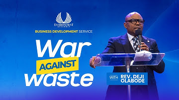 WAR AGAINST WASTE | REV. DEJI OLABODE | ENTHRONEMENT BUSINESS SCHOOL