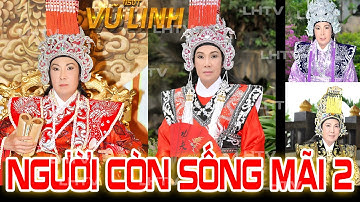 NSƯT VŨ LINH NGƯỜI CÒN SỐNG MÃI 2