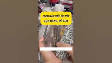 Mẹo nhỏ sắp xếp ốc vít gọn gàng, dễ tìm  #kinhcanreview #meovathuuich #sapxepnhacua