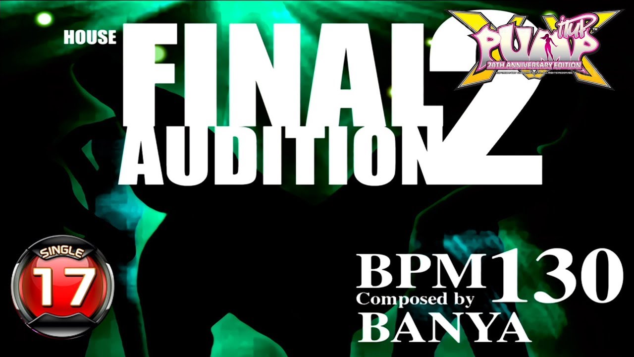 [PUMP IT UP XX] Final Audition 2 S17 (pre S16 → S17)