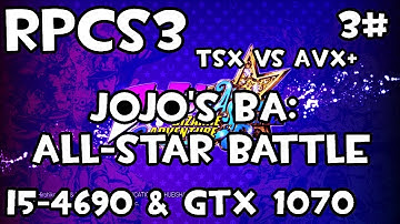 [RPCS3] (OLD) JoJo BA: All-Star Battle #3 | i5-4690 TSX vs AVX+