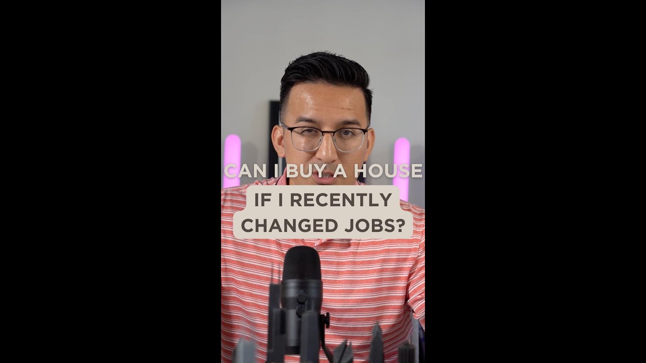 Can I Buy a House If I Recently Changed Jobs 