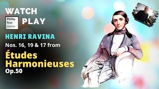 Henri Ravina Études Harmonieuses, Op.50 Nos. 16, 19, 17