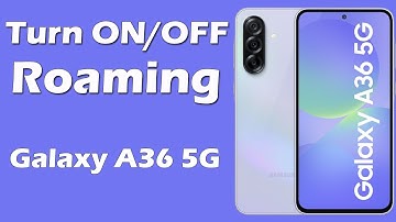 How to Turn on data roaming on your Samsung Galaxy A36 5G