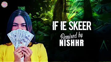 If Ie Skeer | NishhR | Money Hond | Bordo | Remix