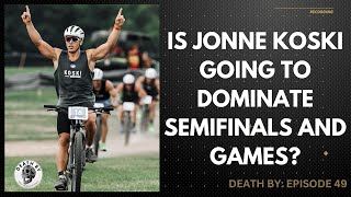 Is Jonne Koski Going to Dominate Semifinals and the Games? Death By: Episode 49