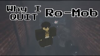 Why I Quit Ro-Mob