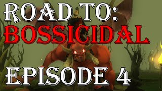 Road to: Bossicidal - Episode 4
