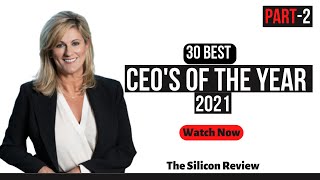 30 Best CEOs of the Year 2021 (Part-2) | The Silicon Review | #thesiliconreview #ceo #bestceo