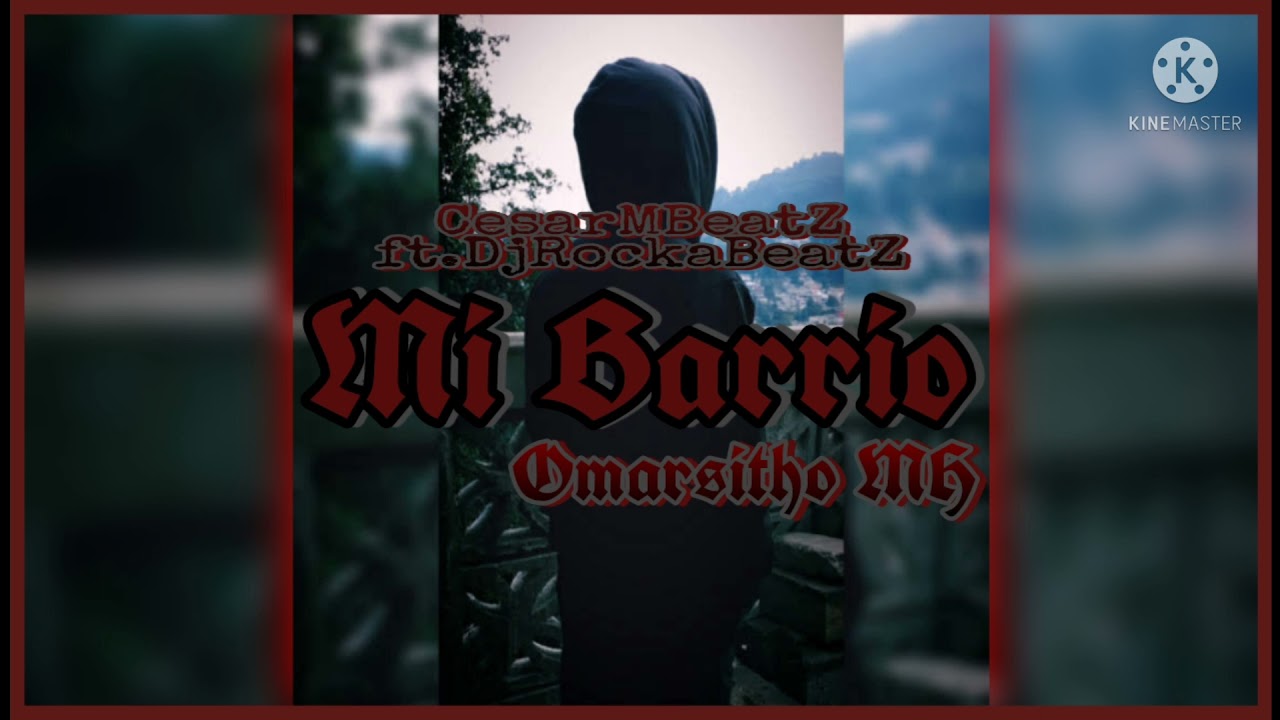 Mi Barrio - Omarsitho MH(Prod.CesarMBeatZ ft.DjRockaBeatZ)