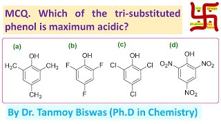 Mcq-73 Acidity Of Trisubsuted Phenols By Dr. Tanmoy Biswas Ph.d For Iit-Jee, Neet, Bsms Iitjam