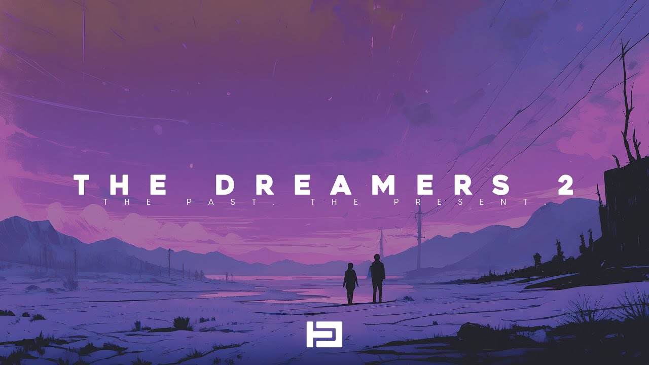 The Dreamers 2 | Beautiful Chill Music Mix - YouTube