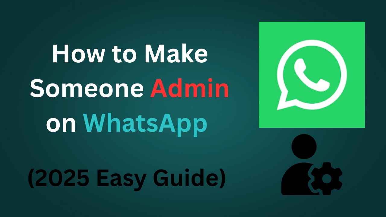 How to Make Someone Admin on WhatsApp (2025 Easy Guide) - YouTube
