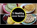 5 Healthy Jowar Recipes For Weight Loss  - Millet Recipes | Skinny Recipes